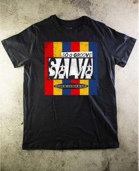Camiseta SÓ O GROOVE SALVA - Paranoid Music Store